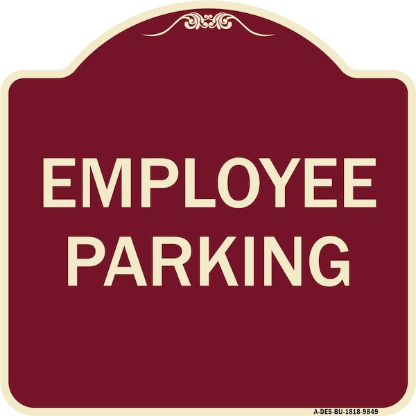 Designer Series Sign-Employee Parking, Burgungy Heavy-Gauge Aluminum, 18" x 18", BU-1818-9849